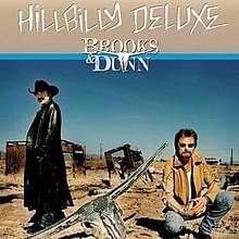 Hillbilly Deluxe - Brooks & Dunn