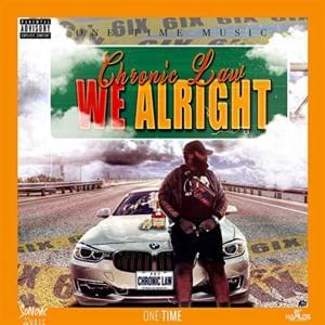 We Alright - Chronic Law