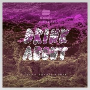 Drink About (Clean Bandit Remix) - Seeb & Dagny