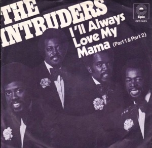 I’ll Always Love My Mama - The Intruders