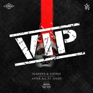 After All (YOOKiE’s “This Kills It Live” VIP) - SLANDER & YOOKiE (Ft. Jinzo)