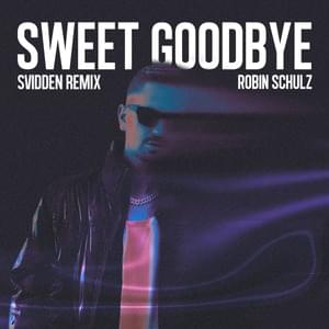 Sweet Goodbye (Svidden Remix) - Robin Schulz