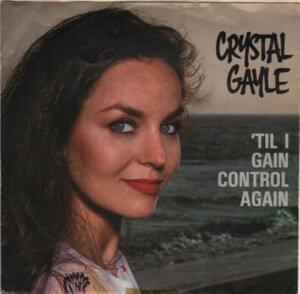 ’Til I Gain Control Again - Crystal Gayle