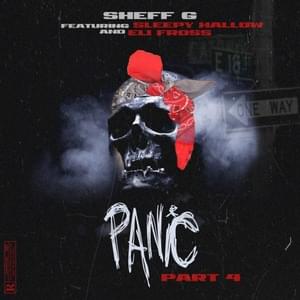 Panic, Pt. 4 - Sheff G (Ft. Eli Fross & Sleepy Hallow)