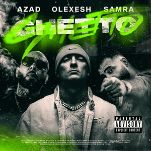 Ghetto - Olexesh, Samra & Azad