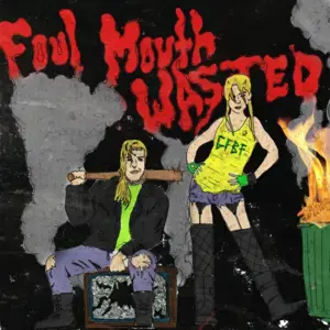 Foul Mouth Wasted - GFBF