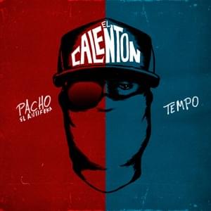 El Calentón - Pacho El Antifeka & Tempo