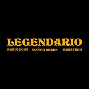 Legendario - Robin Zoot, Viktor Sheen & Resetedh