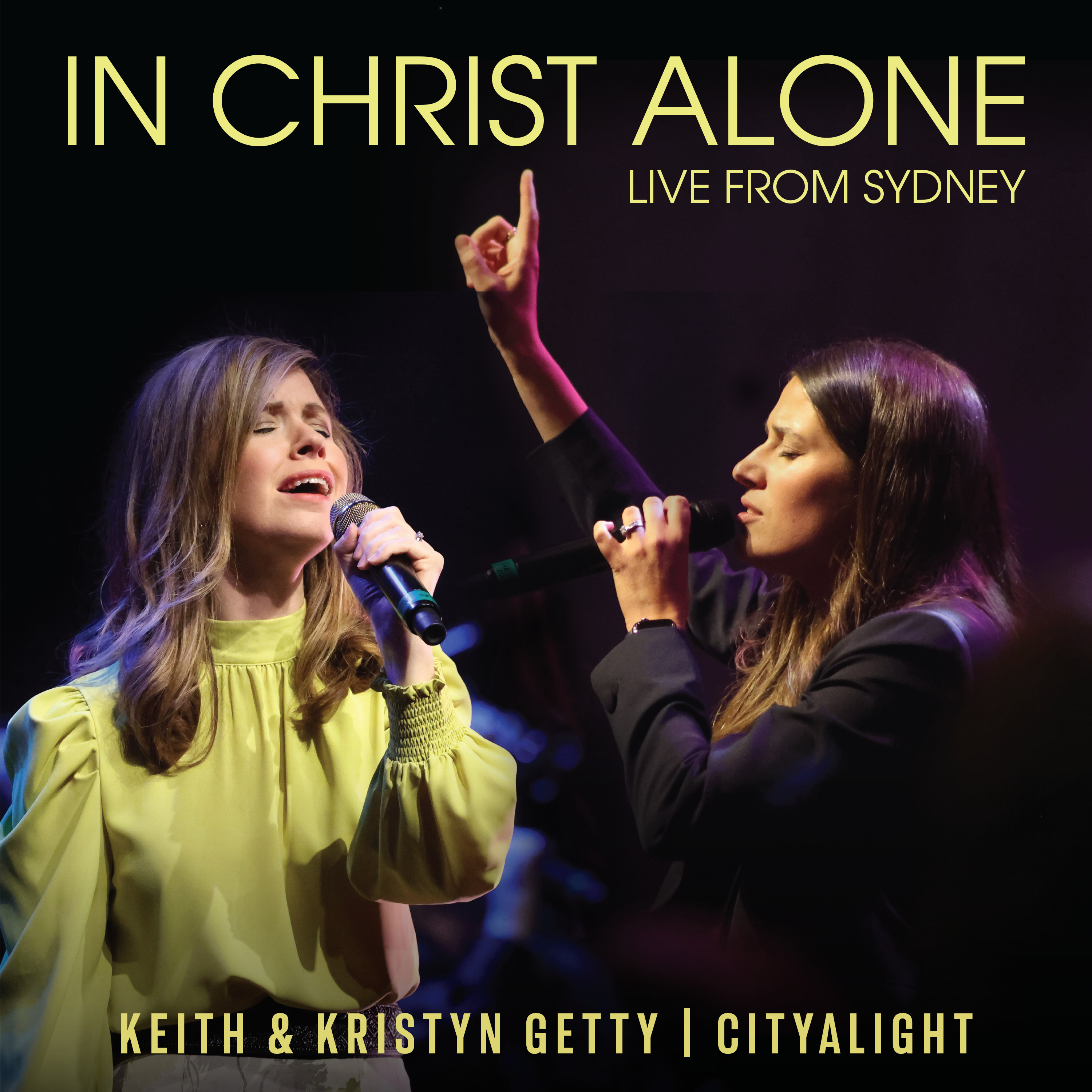 In Christ Alone (Live from Sydney) - Keith & Kristyn Getty & CityAlight