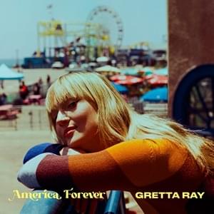 America Forever - Gretta Ray (Ft. Carol Ades & Maisie Peters)