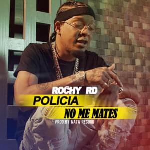 Policia No Me Mates - Rochy RD & Nata Cartier