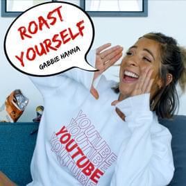 Roast Yourself - Gabbie Hanna