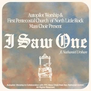 I Saw One - Autopilot Worship (Ft. First Pentecostal Church Of Little Rock & Nathaniel Urshan)