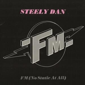 FM (Reprise) - Steely Dan