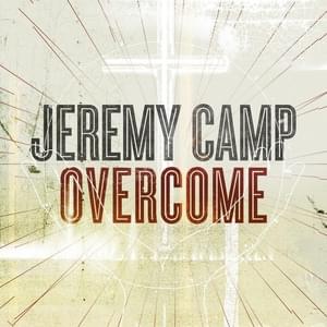 Overcome - Jeremy Camp