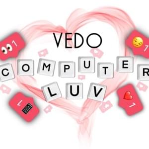 Computer Luv - VEDO