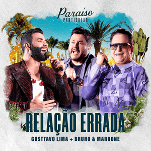 Relação Errada (Ao Vivo) - Gusttavo Lima (Ft. Gusttavo Lima)