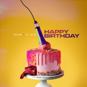 Happy Birthday - Tempo & El Alfa