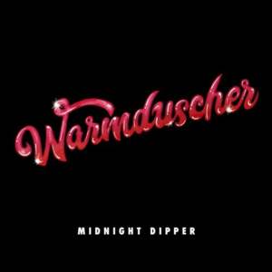 Midnight Dipper - Warmduscher