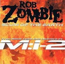 Scum of the Earth - Rob Zombie