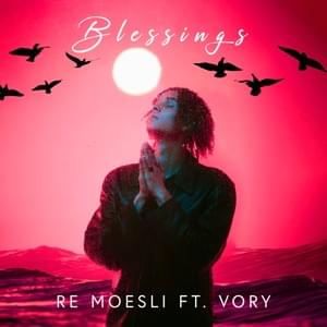 Blessings (Feat. Vory) - RE Moesli (Ft. Vory)