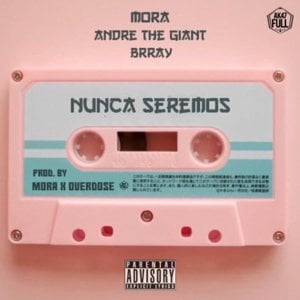 Nunca Seremos - Mora (Ft. Andre TG & Brray)