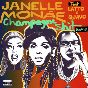 Champagne Shit (Remix) - Janelle Monáe (Ft. Latto & Quavo)