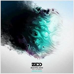 Beautiful Now (Lophiile Remix) - Zedd (Ft. Jon Bellion & ​lophiile)