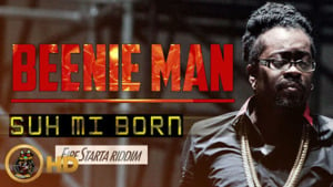 Suh Mi Born - Beenie Man