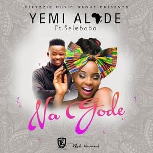 Na Gode - Yemi Alade (Ft. Selebobo)