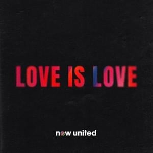 Love Is Love - Now United