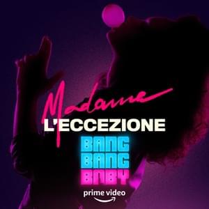 L’Eccezione (from the Amazon Original Series ”BANG BANG BABY”) - Madame