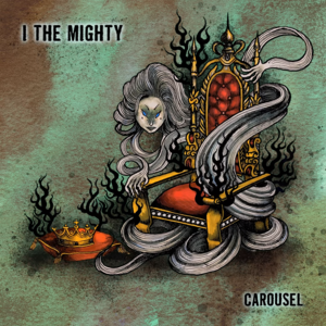 Carousel (Re-Imagined) - I the Mighty