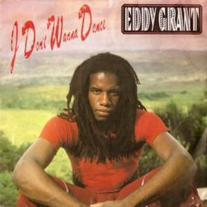 I Don’t Wanna Dance - Eddy Grant