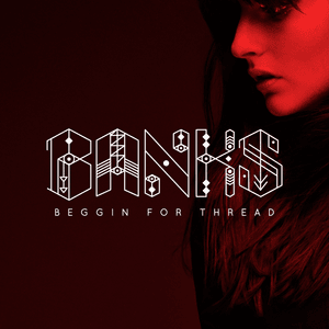 Beggin for Thread - BANKS