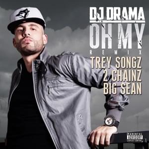 Oh My (Remix) - DJ Drama (Ft. 2 Chainz, Big Sean & Trey Songz)