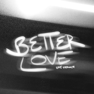 Better Love - Zae France