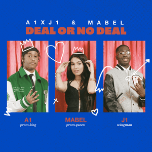 Deal Or No Deal - A1 x J1 & Mabel