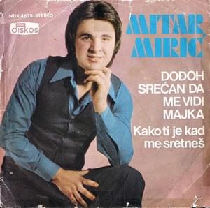 Kako ti je kad me sretneš - Mitar Mirić