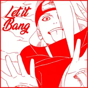 Let It Bang (Deidara Rap) - Rustage