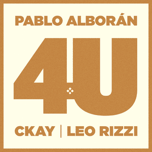 4U (Remix) - Pablo Alborán (Ft. CKay & Leo Rizzi)