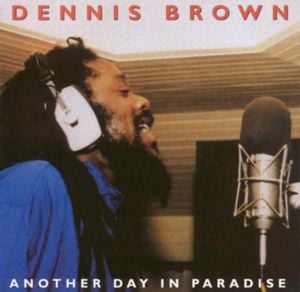 Another Day In Paradise - Dennis Brown