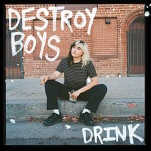 Drink - Destroy Boys