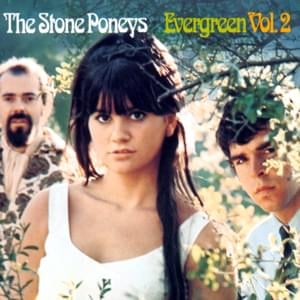 Evergreen Part One - The Stone Poneys (Ft. Linda Ronstadt)