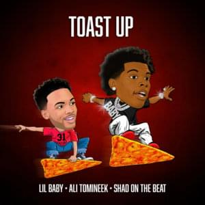 Toast Up - Lil Baby (Ft. Ali Tomineek & ShadOnTheBeat)