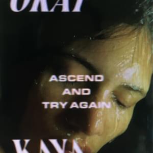 Ascend and Try Again - Okay Kaya