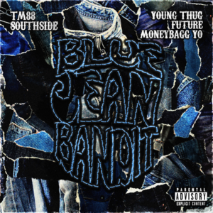 Blue Jean Bandit - TM88, Southside & Moneybagg Yo (Ft. Future & Young Thug)