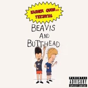 Beavis and Butthead - Teejayx6 & Kasher Quon