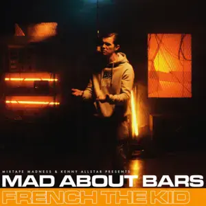 Mad About Bars - S5-E8 - French The Kid, Mixtape Madness & Kenny Allstar