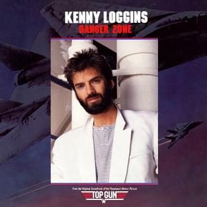 Danger Zone - Kenny Loggins